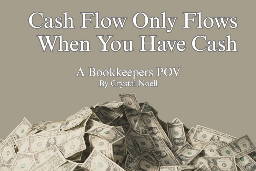Cash Flow Only Flows When You Have Cash - A Bookkeepers POV