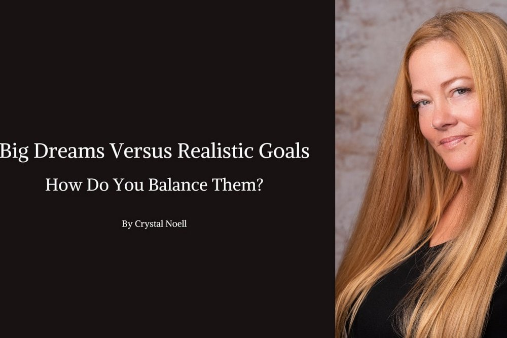 Dreaming Big Versus Being Realistic