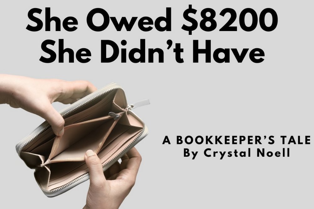 She Owed $8200 She Didn't Have - A Bookkeeper's Tale
