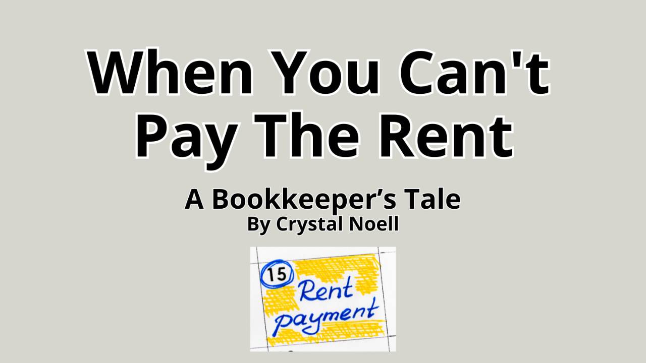 When You Can't Pay Rent - A Bookkeeper’s Tale