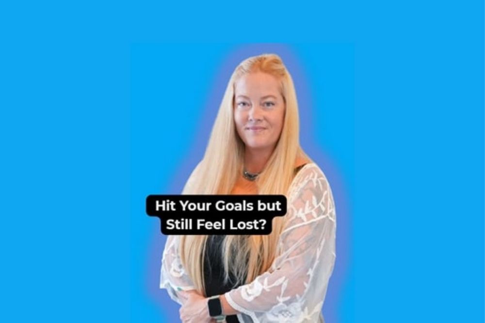 Hit Your Goals but Still Feel Lost?