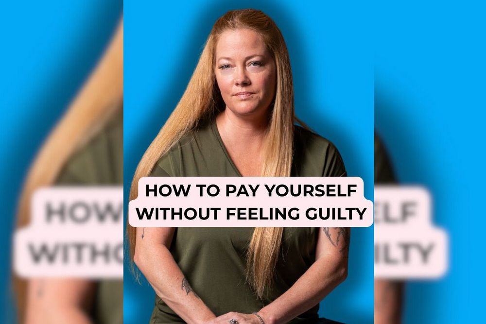How to Pay Yourself Without Feeling Guilty