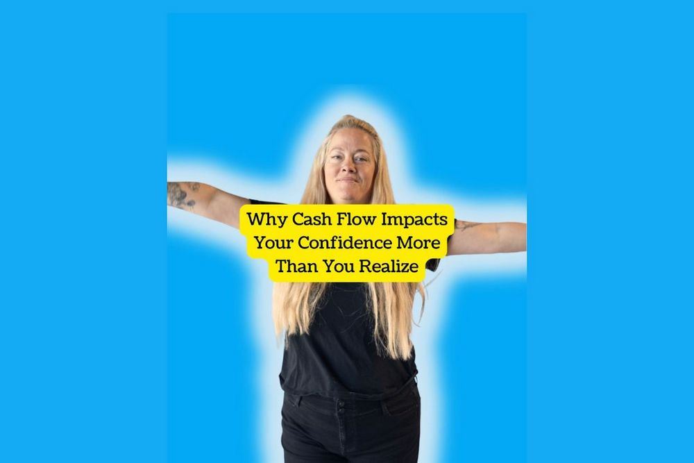 Why Cash Flow Impacts Your Confidence More Than You Realize