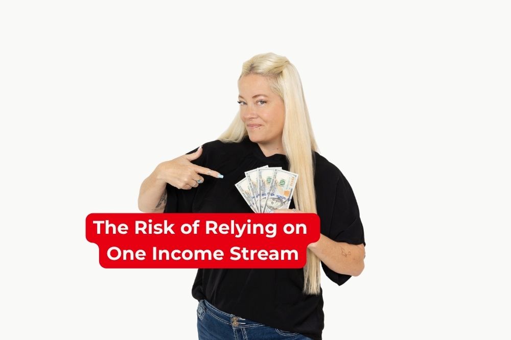 The Risk of Relying on One Income Stream