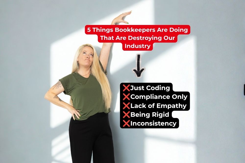 5 Things Bookkeepers Are Doing That Are Destroying Our Industry