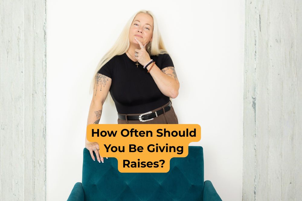 How Often Should You Be Giving Raises